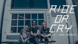 JACK BARAKAT on The Ride or Cry Podcast Ep. 9