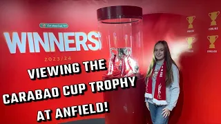 The Carabao Cup Trophy Is At Anfield For Everyone To See! My Experience + Clips From How We Won It!