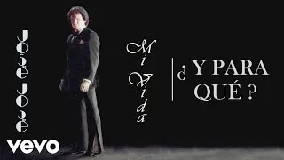 José José - ¿Y para Qué? (Cover Audio)