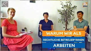 Warum wir als Rechtliche Betreuer*innen arbeiten