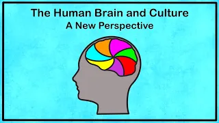 Brain Biology and Culture - Video 1: The Human Brain and Culture