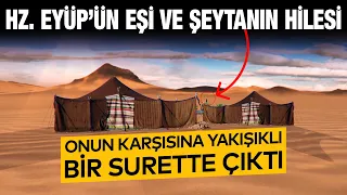 Hz. Eyüp'ün Eşi ve Şeytanın Hilesi