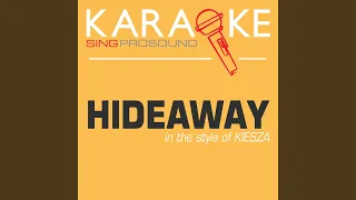 Hideaway (In the Style of Kiesza) (Karaoke Instrumental Version)