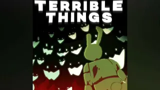 TERRIBLE THINGS 1 hour