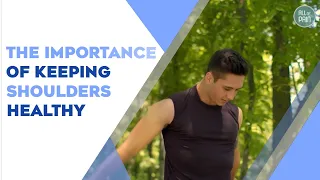 The Importance of Keeping Shoulders Healthy