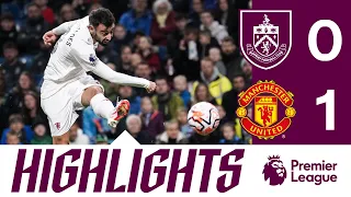 Fernandes Volley The Difference Against Valiant Clarets | HIGHLIGHTS | Burnley 0-1 Manchester Utd