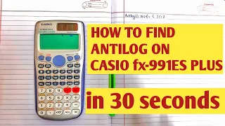 FIND ANTILOG ON CASIO fx 991ES  PLUS