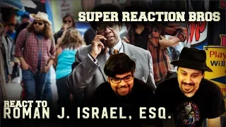 SUPER REACTION BROS REACT & REVIEW Roman J. Israel, Esq. Official Trailer!!!!