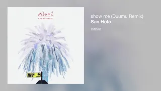 San Holo - show me (Duumu Remix)