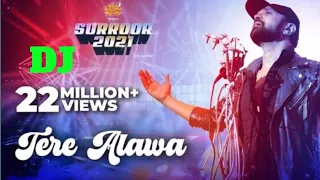 Tere Alawa DJ (Official Video) | Surroor 2021 The Album | Himesh Reshammiya |#djhakimkhan