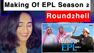 Making of EPL Season 2 Reaction | Round2Hell | r2h reaction | Drama Girl Reaction