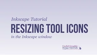 Inkscape Tutorial 2017: Changing the size of icons in Inkscape window
