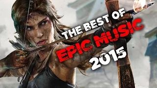 BEST OF EPIC MUSIC 2015 | 1-Hour Full Cinematic | Epic Hits | Epic Music VN