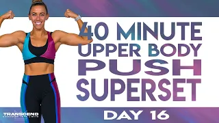 40 Minute Upper Body Push Superset Workout | TRANSCEND - Day 16