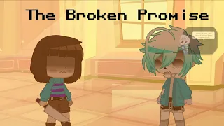 "The Broken Promise" || Gacha Club Undertale ||