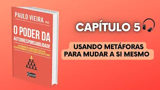 O poder da autorresponsabilidade - Paulo Vieira - Capitulo 5