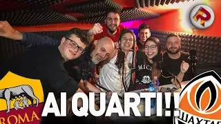 ROMA AI QUARTI DI CHAMPIONS!! - La REACTION di Roma Crew