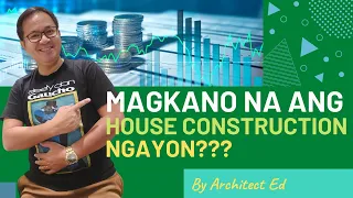 Magkano Na ang House Construction Ngayon?