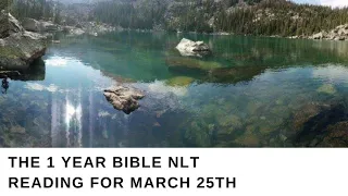 The One Year Bible NLT reading for March 25th