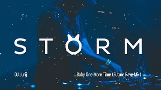 DJ Jurij - ..Baby One More Time (Future Rave Mix)