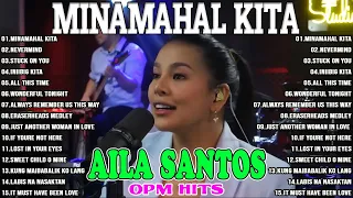 Minamahal Kita🥳 Nonstop Slow Rock Love Song Cover By AILA SANTOS 💌 Best of OPM Love Songs 2024💞💞💞