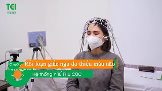 ☢️ Rối loạn giấc ngủ do thiếu máu não dễ nguy hiểm đến tính mạng