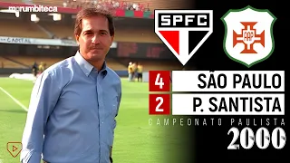 São Paulo 4x2 Portuguesa Santista - 2000 - MURICY SOFRENDO COM SHOW DE FRANÇA E ROGÉRIO CENI!