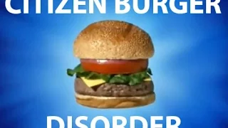 Citizen Burger Disorder