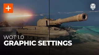 Graphic Settings: WoT 1.0