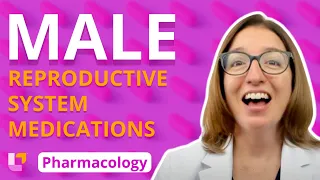 Male Reproductive Medications - Pharmacology - Reproductive System | @LevelUpRN