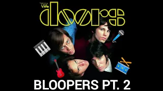 The Doors - Bloopers Part 2