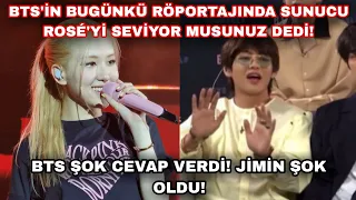 Sunucu bugünkü röportajda Bts'e Rose'yi seviyor musunuz diye soru sordu! Üyeler şok oldu!