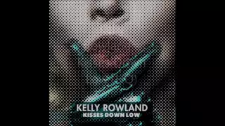 Kelly Rowland - Kisses Down Low HQ (High Quality)
