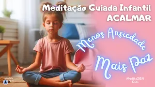 MEDITAÇÃO INFANTIL PARA ACALMAR  as crianças - Menos Ansiedade Mais Paz - Relaxamento infantil