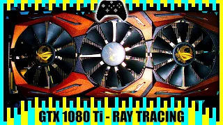 Gaming on GTX 1080 Ti with RAY-TRACING | Tested in 3 Games