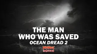 "The Man Who Was Saved" by B. W. Sliney / Ocean Dread 2