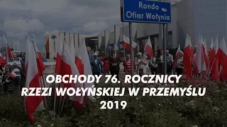 Obchody 76. rocznicy Rzezi Wołyńskiej w Przemyślu (11.07.2019)