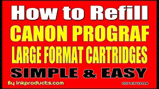 How To Refill Original Canon imagePROGRA  PFI, IPF Large Format Cartridges Simple & Easy