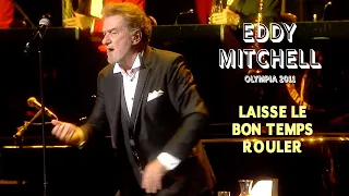 Eddy Mitchell – Laisse le bon temps rouler (Live officiel Olympia 2011)