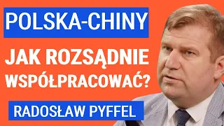 Radosław Pyffel: Jak powinny wyglądać relacje Polska-Chiny? Czy to nam może się opłacać?