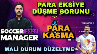 SM 24 PARA KASMA / PARA EKSİYE DÜŞME / SOCCER MANAGER 2024