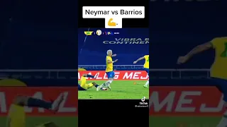 Neymar vs Barrios.