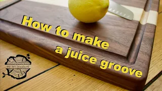 How to add a juice groove to your chopping boards