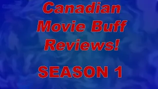 Canadian Movie Buff Reviews! - Season 1