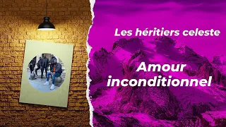 Les héritiers céleste amour inconditionnel (lyrics vidéo)