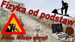 Fizyka od podstaw: Jaka praca i rodzaje energii, taka ocena z fizyki!