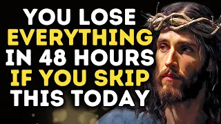 🛑GOD SAYS; BE ALERT! YOU WILL LOSE EVERYTHING IN 48 HOURS IF.. 😲 gods message now #jesusmessage #god