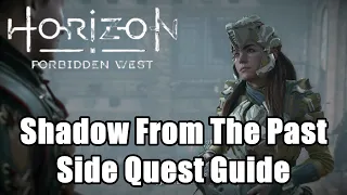 Horizon Forbidden West : Shadow From The Past Side Quest Guide
