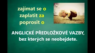 AGLIČTINA - věční začátečníci - mírně pokročilí - PŘEDLOŽKOVÉ VAZBY - cvičení