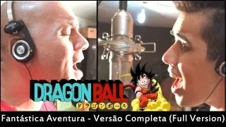 Dragon Ball -  Abertura em Português (BR) - Fantástica Aventura (Full Version)